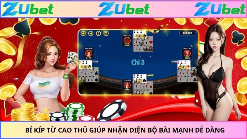 Bí kíp từ cao thủ giúp nhận diện bộ bài mạnh dễ dàng