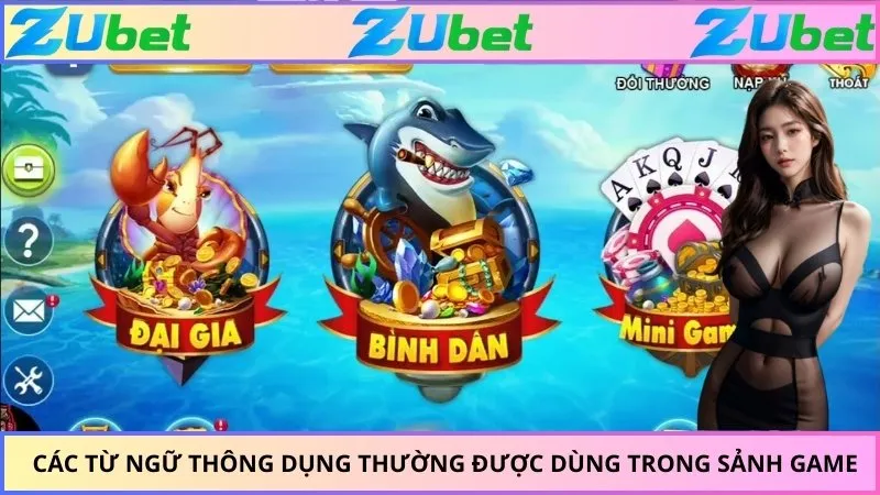 Các từ ngữ thông dụng thường được dùng trong sảnh game