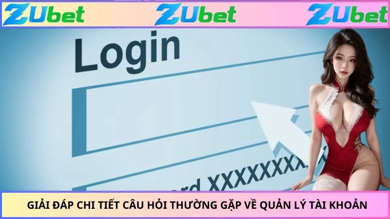 Giải đáp chi tiết câu hỏi thường gặp về quản lý tài khoản