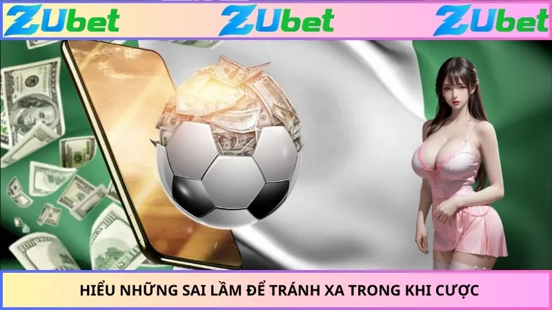 Hiểu những sai lầm để tránh xa trong khi cược