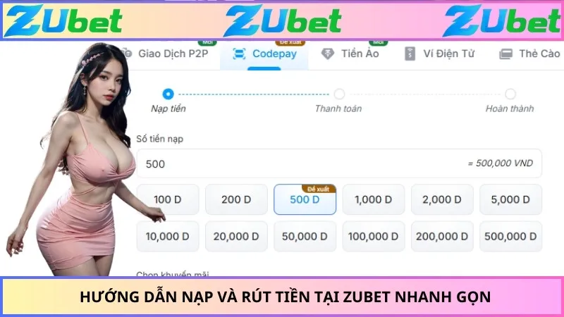 Hướng dẫn nạp và rút tiền tại ZUBET nhanh gọn