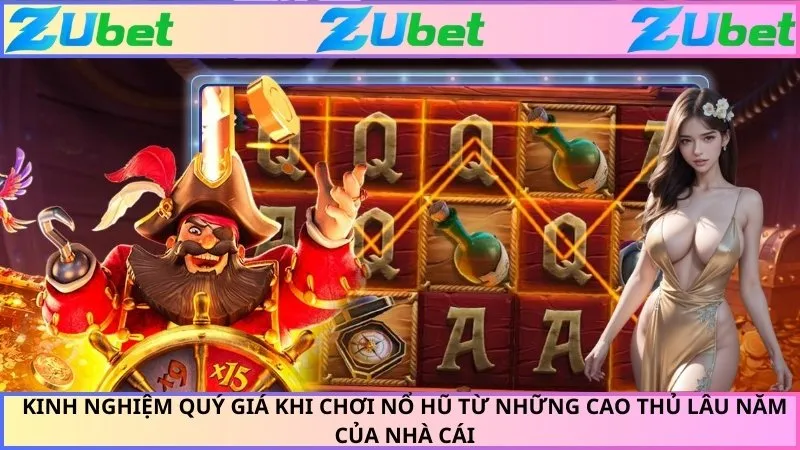 Kinh nghiệm quý giá khi chơi nổ hũ từ những cao thủ lâu năm của nhà cái