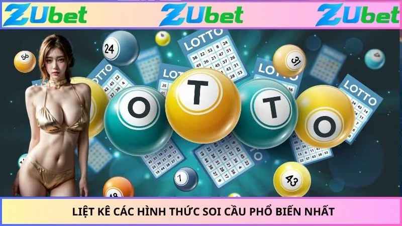 Liệt kê các hình thức soi cầu phổ biến nhất