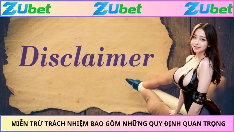 Miễn trừ trách nhiệm bao gồm những quy định quan trọng