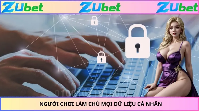 Người chơi làm chủ mọi dữ liệu cá nhân