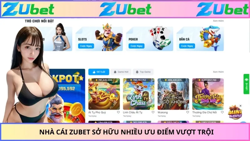 Nhà cái ZUBET sở hữu nhiều ưu điểm vượt trội