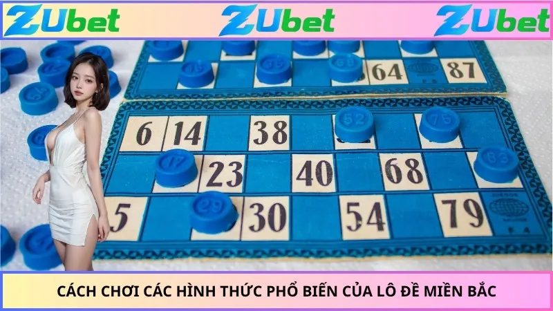 Cách chơi các hình thức phổ biến của lô đề miền Bắc