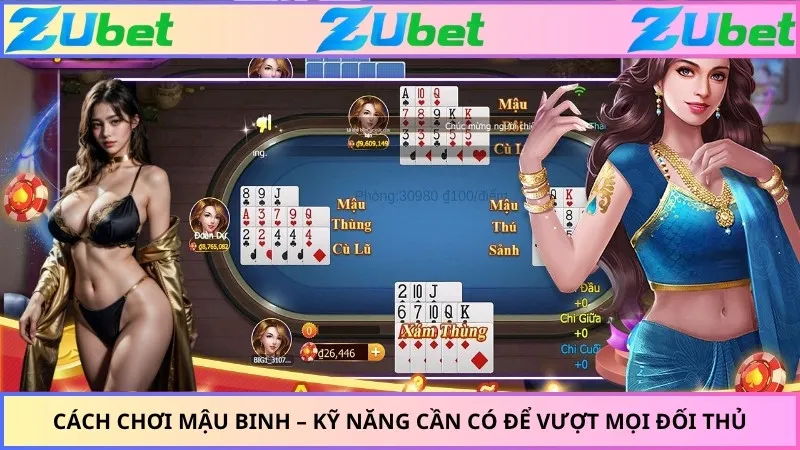 Cách Chơi Mậu Binh – Kỹ Năng Cần Có Để Vượt Mọi Đối Thủ