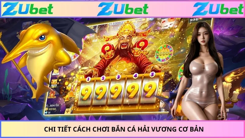 Chi tiết cách chơi bắn cá hải vương cơ bản