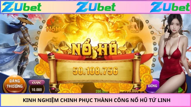 Kinh nghiệm chinh phục thành công nổ hũ Tứ Linh