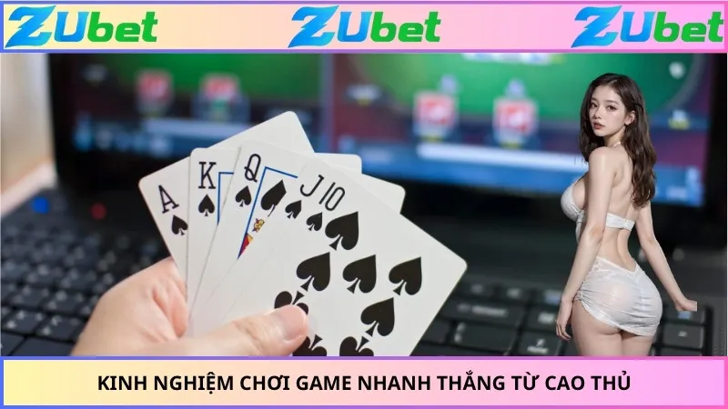 Kinh nghiệm chơi game nhanh thắng từ cao thủ