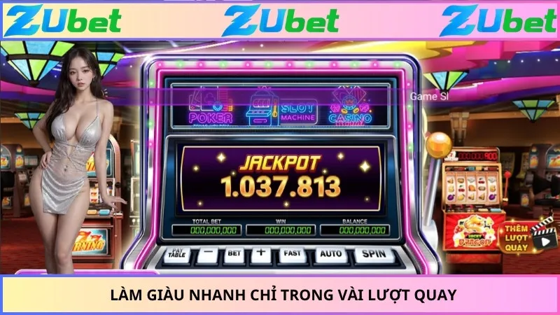 Làm giàu nhanh chỉ trong vài lượt quay