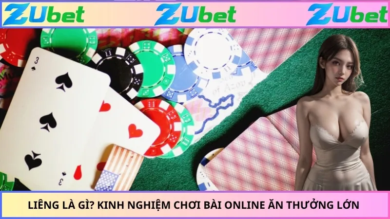 Liêng Là Gì? Kinh Nghiệm Chơi Bài Online Ăn Thưởng Lớn