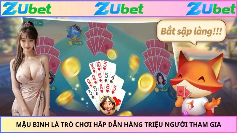 Mậu binh là trò chơi hấp dẫn hàng triệu người tham gia