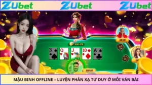 Mậu Binh Offline – Luyện Phản Xạ Tư Duy Ở Mỗi Ván Bài