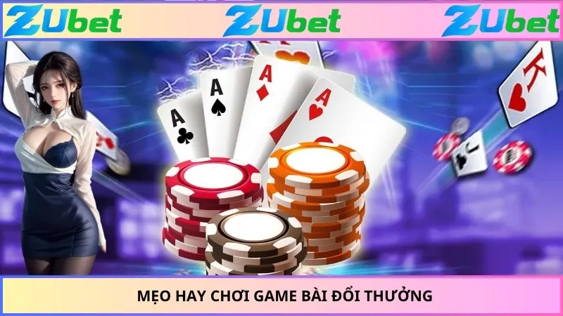 Mẹo hay chơi game bài đổi thưởng