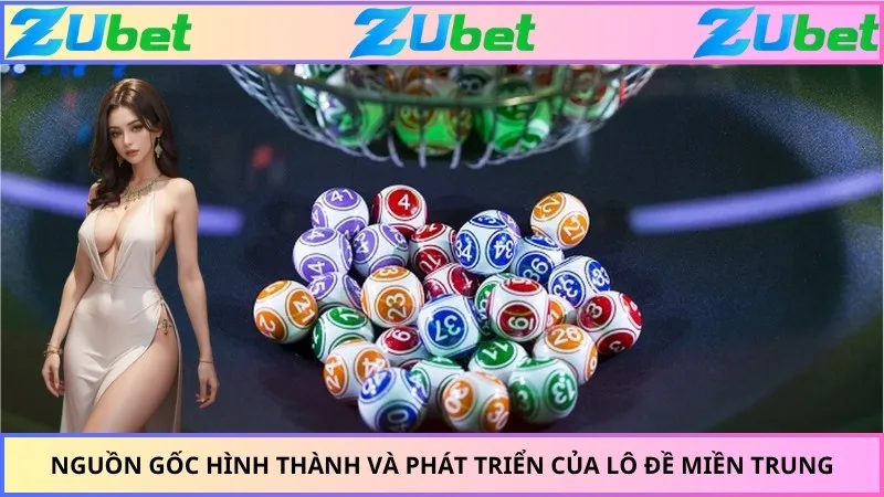 Nguồn gốc hình thành và phát triển của lô đề miền Trung