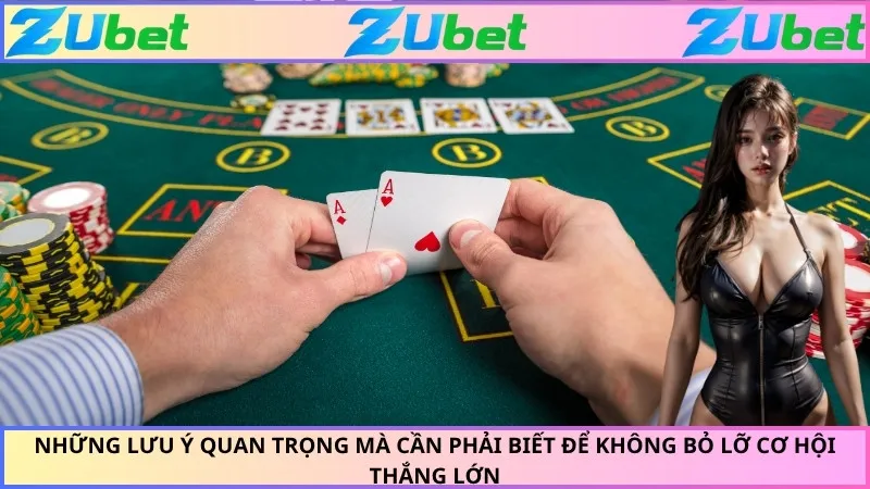 Những lưu ý quan trọng mà cần phải biết để không bỏ lỡ cơ hội thắng lớn