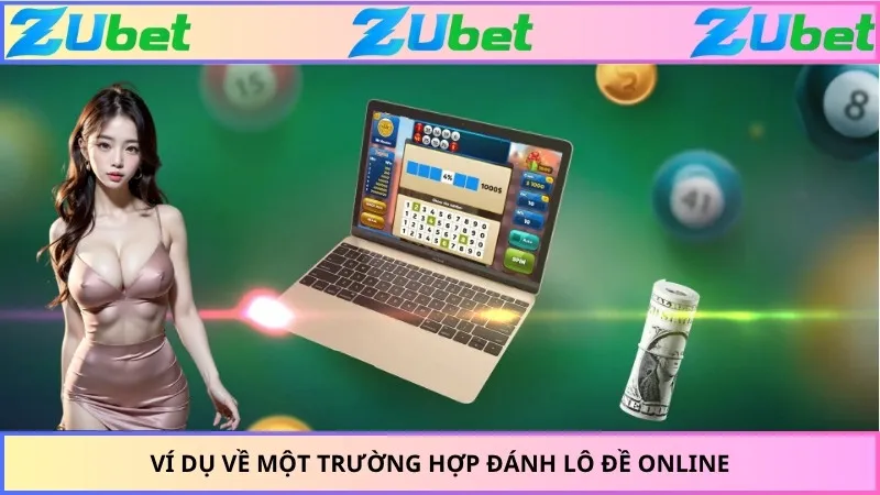 Ví dụ về một trường hợp đánh lô đề online